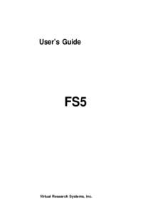 User’s Guide  FS5 Virtual Research Systems, Inc.