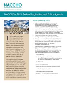 NACCHO’s 2014 Federal Legislative and Policy Agenda I. Issues for Priority Focus A.	 Support for local health department involvement in implementation of the Affordable Care Act (ACA), including maintenance of core pub