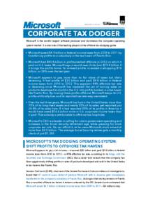 BROUGHT TO YOU BY:  Corporate Tax Dodger Microsoft is the world’s largest software producer and dominates the computer operating system market. It is also one of the leading players in the offshore tax-dodging game.