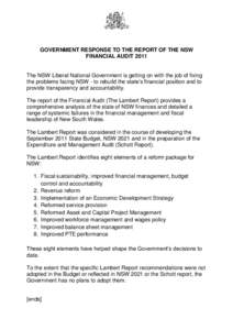 GOVERNMENT RESPONSE TO THE REPORT OF THE NSW FINANCIAL AUDIT 2011 The NSW Liberal National Government is getting on with the job of fixing the problems facing NSW - to rebuild the state’s financial position and to prov