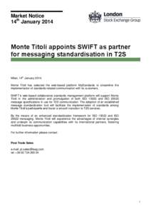 Market Notice 14th January 2014 Monte Titoli appoints SWIFT as partner for messaging standardisation in T2S