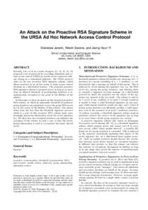 An Attack on the Proactive RSA Signature Scheme in the URSA Ad Hoc Network Access Control Protocol Stanisław Jarecki, Nitesh Saxena, and Jeong Hyun Yi School of Information and Computer Science UC Irvine, CA 92697, USA 