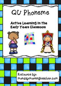 QU Phoneme Active Learning in the Early Years Classroom Resource by: mondaymorningteacher.com
