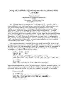 Simple C Multitasking Library for the Apple Macintosh Computer Viktor K. Decyk Department of Physics and Astronomy UCLA Los Angeles, California