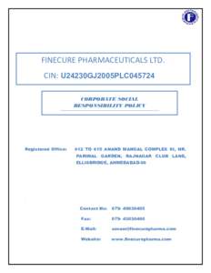 FINECURE PHARMACEUTICALS LTD. CIN: U24230GJ2005PLC045724 CORPORATE SOCIAL RESPONSIBILITY POLICY  Registered Office: