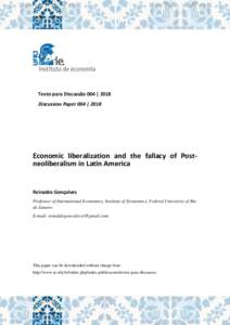 Texto para Discussão 004 | 2018 Discussion Paper 004 | 2018 Economic liberalization and the fallacy of Postneoliberalism in Latin America  Reinaldo Gonçalves