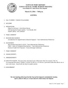 TOWN OF PORT DEPOSIT TOWN COUNCIL WORK SESSION MEETING Town Hall, 64 S. Main Street, Port Deposit March 15, 2016 – 7:00 p.m. AGENDA