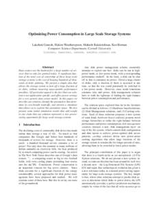 Optimizing Power Consumption in Large Scale Storage Systems Lakshmi Ganesh, Hakim Weatherspoon, Mahesh Balakrishnan, Ken Birman Computer Science Department, Cornell University {lakshmi, hweather, mahesh, ken}@cs.cornell.
