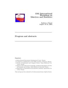 13th International Workshop on Matrices and Statistics B¸ edlewo, Poland August 18–21, 2004