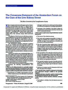 SPECIAL FEATURES  The Consensus Statement of the Amsterdam Forum on the Care of the Live Kidney Donor The Ethics Committee of the Transplantation Society idney transplant physicians and surgeons met in Amsterdam, the Net