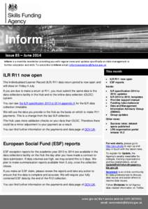 Inform Issue 85 – June 2014 Inform is a monthly newsletter providing you with regular news and updates specifically on data management in further education and skills. To subscribe to Inform email: informnewsletter@sfa