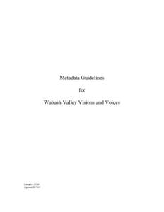 Metadata Guidelines for Wabash Valley Visions and Voices CreatedUpdated
