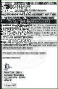 KENYA SEED COMPANY LTD. Top Quality Seed ISO 9001:2008 Certiﬁed Company NOTICE OF POSTPONEMENT OF THE 49TH ANNUAL GENERAL MEETING