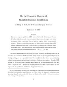 On the Empirical Content of Quantal Response Equilibrium by Philip A. Haile, Ali Hortaçsu and Grigory Kosenok∗ September 17, 2007 Abstract The quantal response equilibrium (QRE) notion of Richard D. McKelvey and Thoma