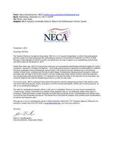 From: Marco Giamberardino, NECA [mailto:[removed]] Sent: Wednesday, December 03, 2014 3:20 PM To: Martin, John (Roe) Subject: NECA Supports Immediate Action to Reform the Multiemployer Pension Syste