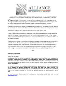 ALLIANCE FOR INTELLECTUAL PROPERTY WELCOMES PARLIAMENT REPORT 26th September 2013: The Alliance for Intellectual Property, a coalition of trade organisations which campaign for intellectual property rights to be valued a