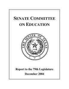 SENATE COMMITTEE ON EDUCATION Report to the 79th Legislature December 2004