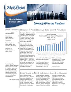 INSIDE THIS ISSUE:  Hispanics in North Dakota, a Rapid Growth Population January 2015