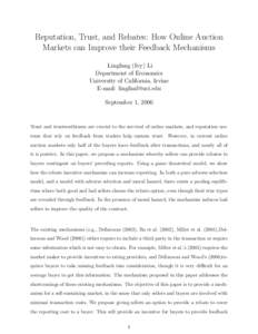 Reputation, Trust, and Rebates: How Online Auction Markets can Improve their Feedback Mechanisms Lingfang (Ivy) Li Department of Economics University of California, Irvine E-mail: 