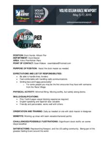 POSITION: Dock Hands- Alfosin Pier DEPARTMENT: Dock Master AREA: Volvo Pier/Alofsin Piers POINT OF CONTACT: Sean Klaboe -  PURPOSE OF POSITION: Assist the dock master as needed. EXPECTATIONS AND LIS
