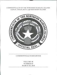 COMMONWEALTH OF THE NORTHERN MARIANA ISLANDS SAIPAN, TINIAN, ROTA and NORTHERN ISLANDS •••____• ____._._______• ____•__ •___•••_.___________• __._ww___w_____ * __  COMMONWEALTH REGISTER