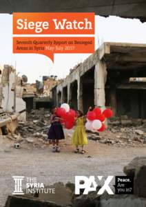 Siege Watch Seventh Quarterly Report on Besieged Areas in Syria May-July 2017 Colophon ISBN:  NUR 689