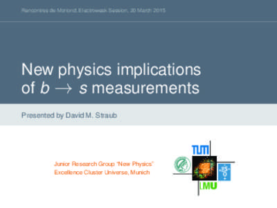 Rencontres de Moriond, Electroweak Session, 20 MarchNew physics implications of b → s measurements Presented by David M. Straub