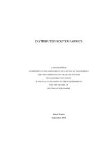 DISTRIBUTED ROUTER FABRICS  A DISSERTATION SUBMITTED TO THE DEPARTMENT OF ELECTRICAL ENGINEERING AND THE COMMITTEE ON GRADUATE STUDIES OF STANFORD UNIVERSITY