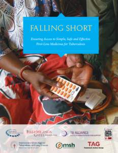 FALLING SHORT Ensuring Access to Simple, Safe and Effective First-Line Medicines for Tuberculosis 1