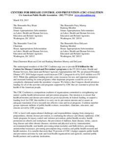 CENTERS FOR DISEASE CONTROL AND PREVENTION (CDC) COALITION C/o American Public Health Associationwww.cdccoalition.org March XX, 2015 The Honorable Roy Blunt Chairman Senate Appropriations Subcommittee