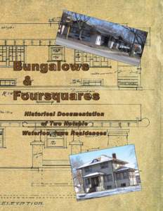 Bungalows & Foursquares Historical Documentation o f Tw o N o t a b l e Waterloo, Iowa Residences