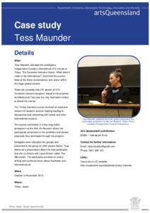 Case study Tess Maunder Details What: Tess Maunder attended the prestigious Independent Curators International (ICI) course in