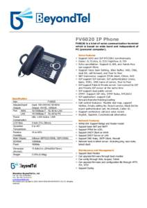 FV6020 IP Phone FV6020 is a kind of voice communication terminal which is based on wide band and independent of PC (personal computer).  Specification