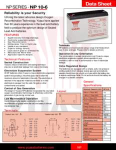 Data Sheet  NP SERIES - NP 10-6 Reliability is your Security Utilizing the latest advance design Oxygen Recombination Technology, Yuasa have applied