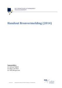 Handout BronvermeldingSamenstellers: dr. Jurriaan Nijholt dr. Hugo van Driel dr. Niek Hoogervorst
