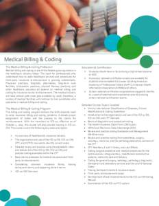Medical Billing & Coding The Medical Billing & Coding Profession Medical billing and coding is one of the fastest-growing careers in the healthcare industry today! The need for professionals who understand how to code he