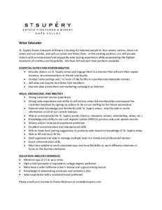 Wine Educator St. Supéry Estate Vineyards & Winery is looking for talented people to host winery visitors, share our wines and our stories, and sell our wines and Wine Clubs. In this exciting position, you will provide 