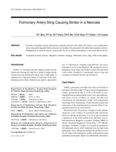 HK J Paediatr (new series) 2005;10:[removed]Pulmonary Artery Sling Causing Stridor in a Neonate MT SOO, PP IU, AKT CHAU, DKK NG, CSW CHIU, PY CHOW, LCK LEUNG
