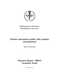Mathematical Statistics Stockholm University Genetic association studies with complex ascertainment Maria Gr¨unewald