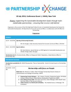 18 July 2016, Conference Room 1, UNHQ, New York Theme: Supporting the Sustainable Development Goals through multistakeholder partnerships – ensuring that no one is left behind Organized on the occasion of the 2016 High