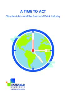A TIME TO ACT Climate Action and the Food and Drink Industry Climate Action and the Food and Drink Industry  Table of contents