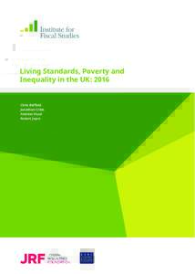Living Standards, Poverty and Inequality in the UK: 2016 Chris Belfield Jonathan Cribb Andrew Hood