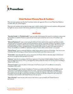 Global Hardware Warranty Terms & Conditions These terms and conditions are offered by Promethean Limited with registered offices at Lower Philips Road, Blackburn, Lancashire, BB1 5TH, United Kingdom. These terms and cond