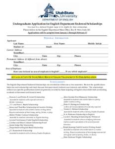 Undergraduate Application for English Department Endowed Scholarships You must be a declared English major to be eligible for these scholarships. Please deliver to the English Department Main Office, Ray B. West, Suite 2
