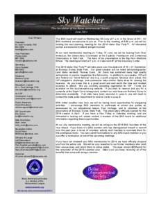 Sky Watcher The Newsletter of the Boise Astronomical Society June 2014 Club Officers President Dr. Irwin Horowitz, PhD