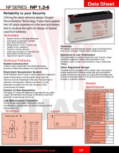 Data Sheet  NP SERIES - NPReliability is your Security Utilizing the latest advance design Oxygen Recombination Technology, Yuasa have applied