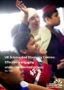 UK Science and Discovery Centres: Effectively engaging under-represented groups May