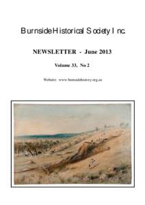 Burnside Historical Society Inc. NEWSLETTER - June 2013 Volume 33, No 2 Website: www.burnsidehistory.org.au  From the Editor’s Desk