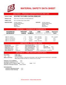 MATERIAL SAFETY DATA SHEET SECTION I - PRODUCT IDENTIFICATION AND USE PRODUCT NAME: EZ STRIP TEXTURED COATING REMOVER