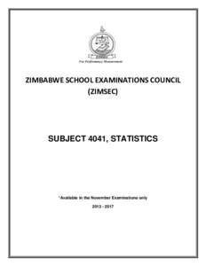 ZIMBABWE SCHOOL EXAMINATIONS COUNCIL (ZIMSEC) SUBJECT 4041, STATISTICS  *Available in the November Examinations only